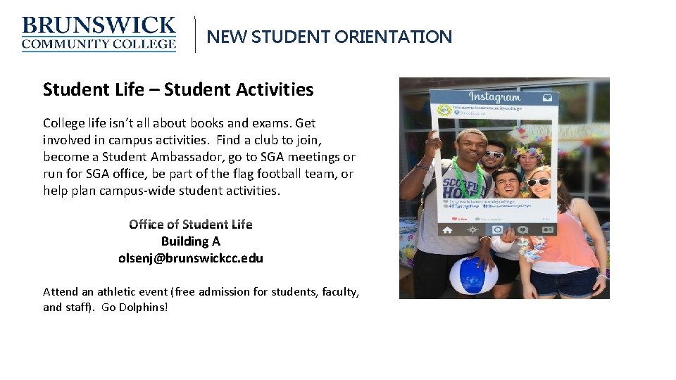 NEW STUDENT ORIENTATION Student Life – Student Activities College life isn’t all about books