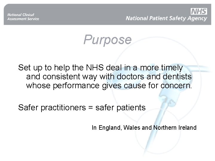 Purpose Set up to help the NHS deal in a more timely and consistent
