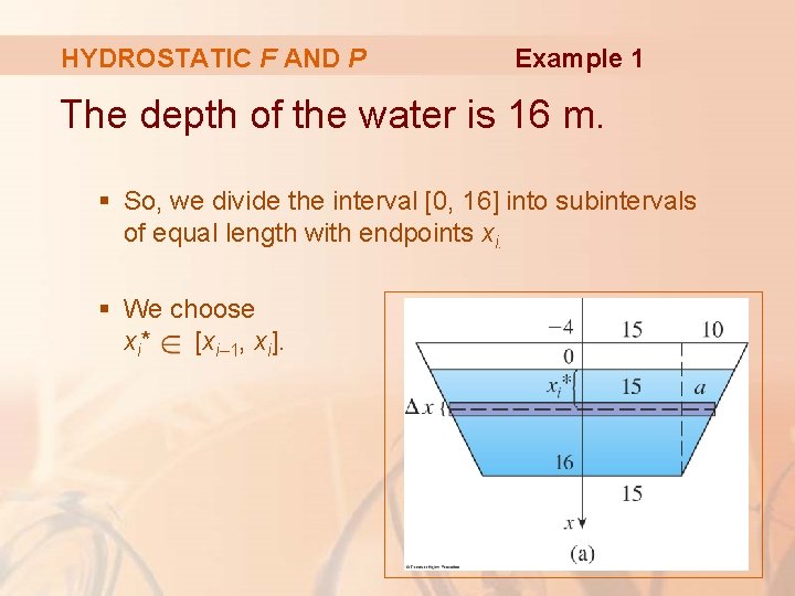 HYDROSTATIC F AND P Example 1 The depth of the water is 16 m.