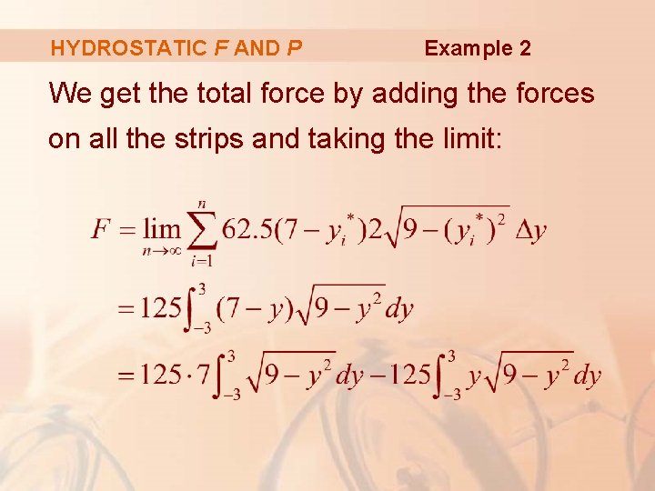 HYDROSTATIC F AND P Example 2 We get the total force by adding the