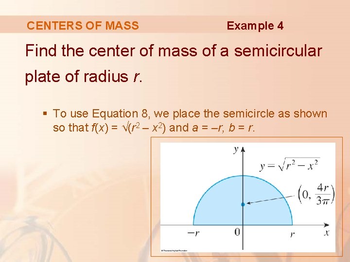 CENTERS OF MASS Example 4 Find the center of mass of a semicircular plate