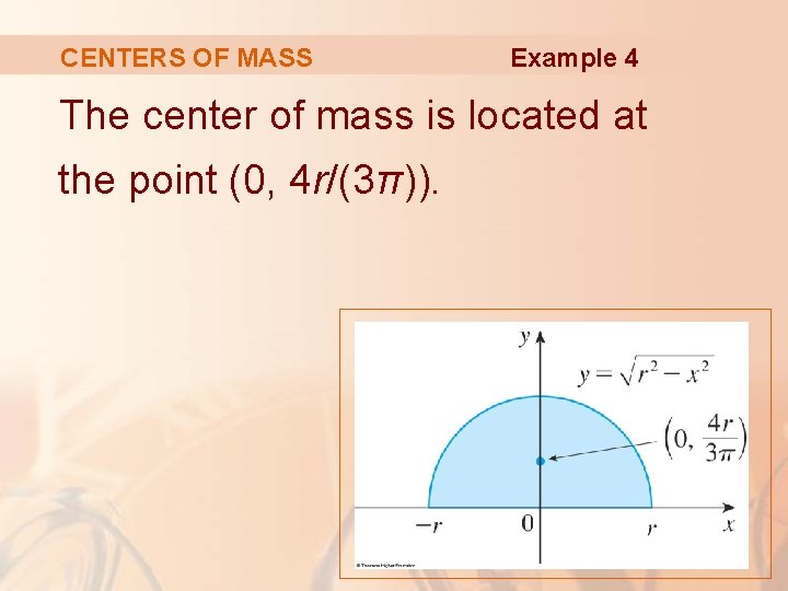 CENTERS OF MASS Example 4 The center of mass is located at the point
