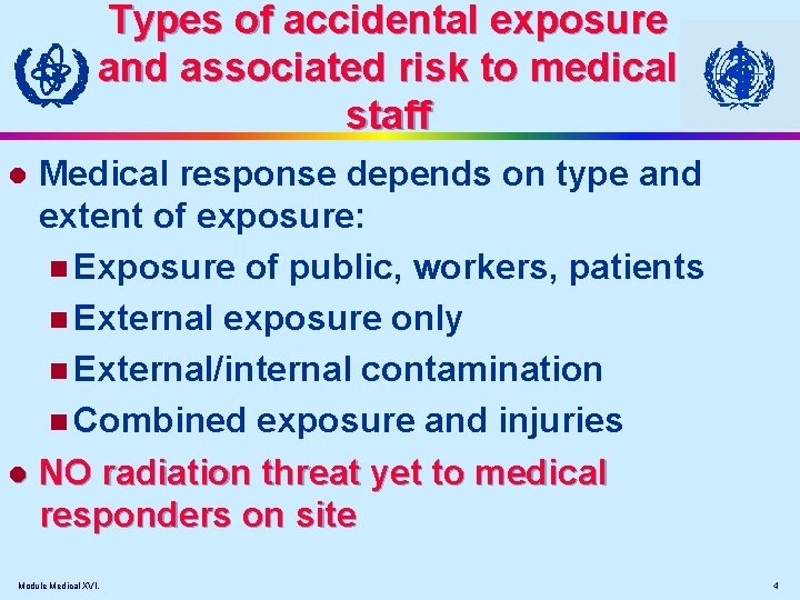 Types of accidental exposure and associated risk to medical staff Medical response depends on