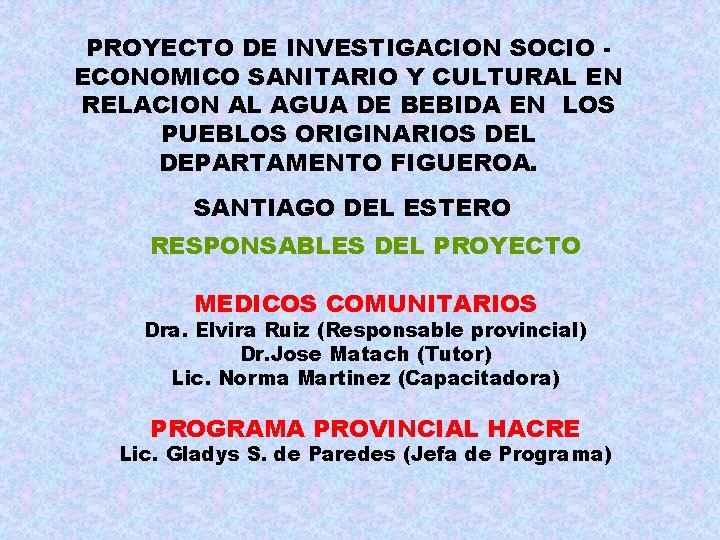 PROYECTO DE INVESTIGACION SOCIO ECONOMICO SANITARIO Y CULTURAL EN RELACION AL AGUA DE BEBIDA