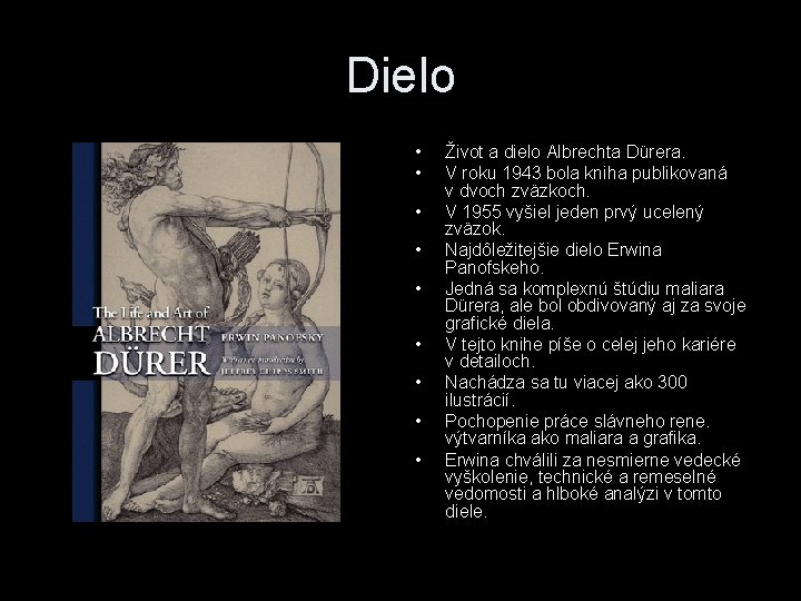 Dielo • • • Život a dielo Albrechta Dürera. V roku 1943 bola kniha