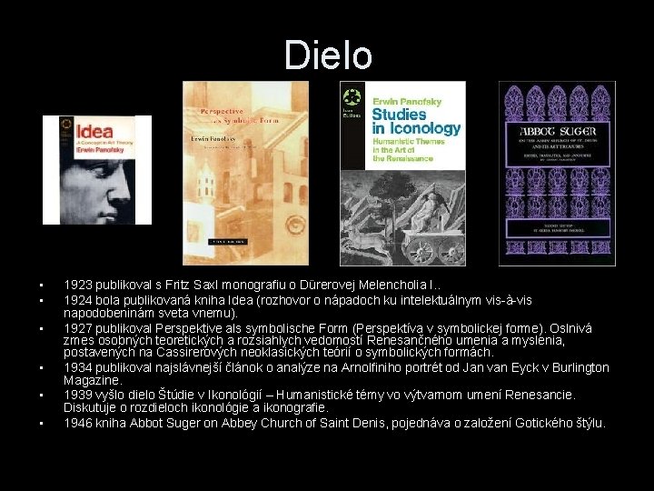 Dielo • • • 1923 publikoval s Fritz Saxl monografiu o Dürerovej Melencholia I.