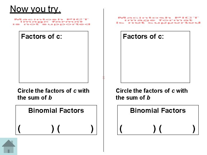 Now you try. Factors of c: Circle the factors of c with the sum