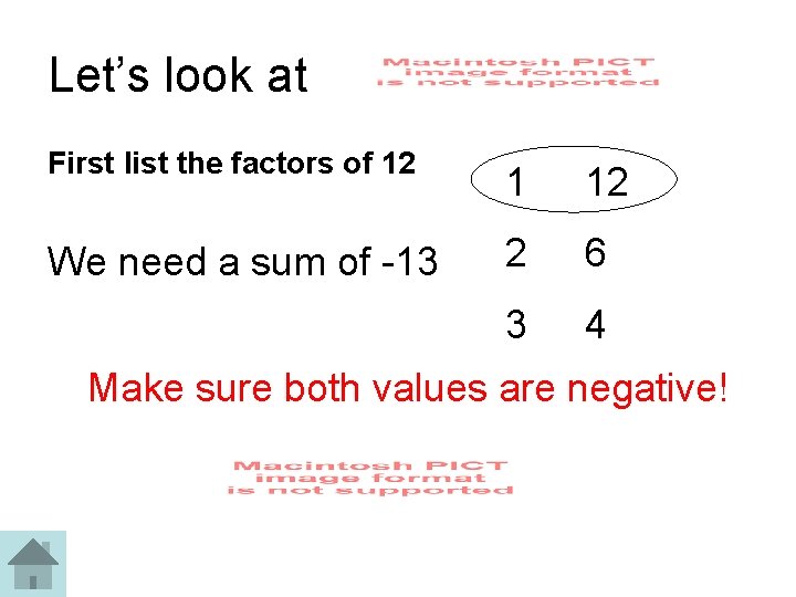 Let’s look at First list the factors of 12 1 12 We need a