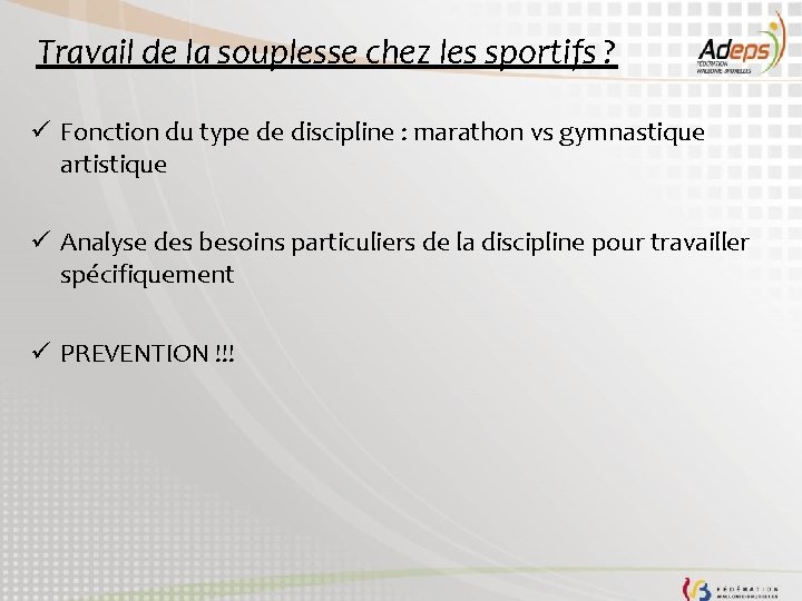 Travail de la souplesse chez les sportifs ? ü Fonction du type de discipline