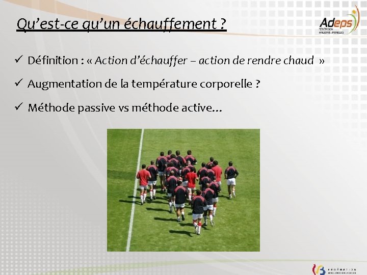 Qu’est-ce qu’un échauffement ? ü Définition : « Action d’échauffer – action de rendre