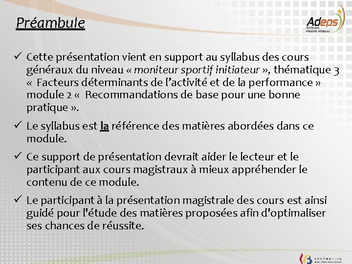 Préambule ü Cette présentation vient en support au syllabus des cours généraux du niveau