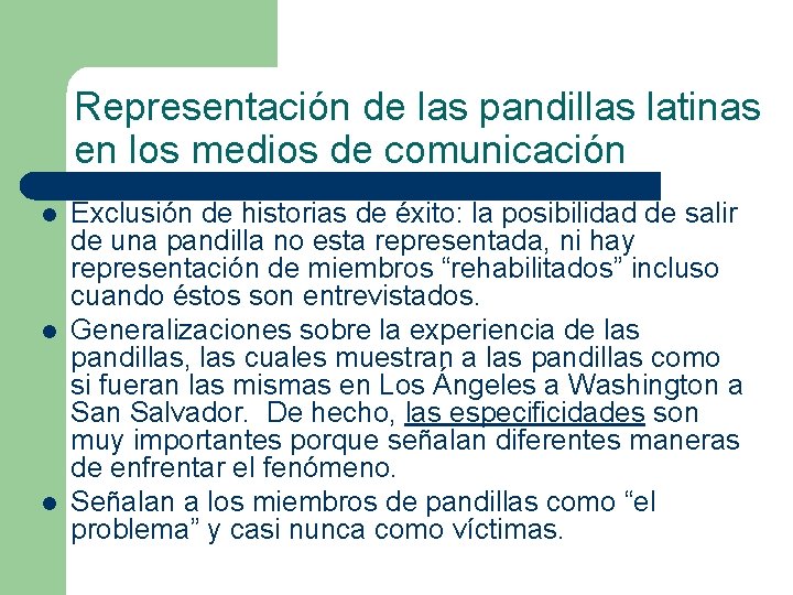 Representación de las pandillas latinas en los medios de comunicación l l l Exclusión