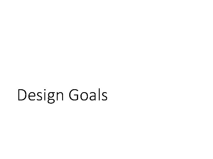 Design Goals 