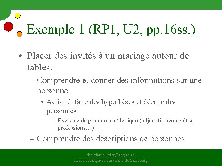 Exemple 1 (RP 1, U 2, pp. 16 ss. ) • Placer des invités Exemple 1 (RP 1, U 2, pp. 16 ss. ) • Placer des invités