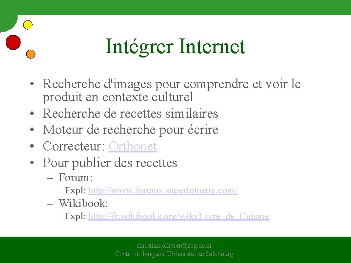 Intégrer Internet • Recherche d'images pour comprendre et voir le produit en contexte culturel Intégrer Internet • Recherche d'images pour comprendre et voir le produit en contexte culturel