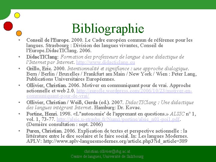 Bibliographie • • Conseil de l'Europe. 2000. Le Cadre européen commun de référence pour Bibliographie • • Conseil de l'Europe. 2000. Le Cadre européen commun de référence pour