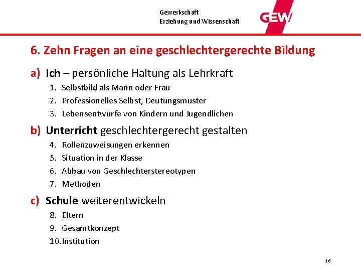 Gewerkschaft Erziehung und Wissenschaft 6. Zehn Fragen an eine geschlechtergerechte Bildung a) Ich –