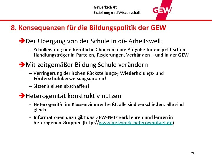 Gewerkschaft Erziehung und Wissenschaft 8. Konsequenzen für die Bildungspolitik der GEW èDer Übergang von