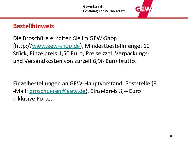 Gewerkschaft Erziehung und Wissenschaft Bestellhinweis Die Broschüre erhalten Sie im GEW-Shop (http: //www. gew-shop.