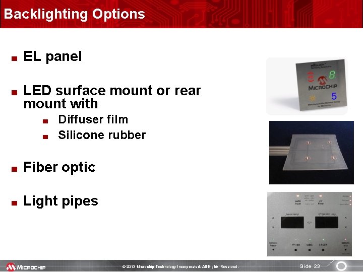 Backlighting Options EL panel LED surface mount or rear mount with Diffuser film Silicone