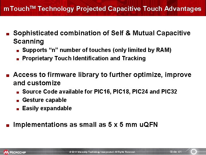 m. Touch. TM Technology Projected Capacitive Touch Advantages Sophisticated combination of Self & Mutual