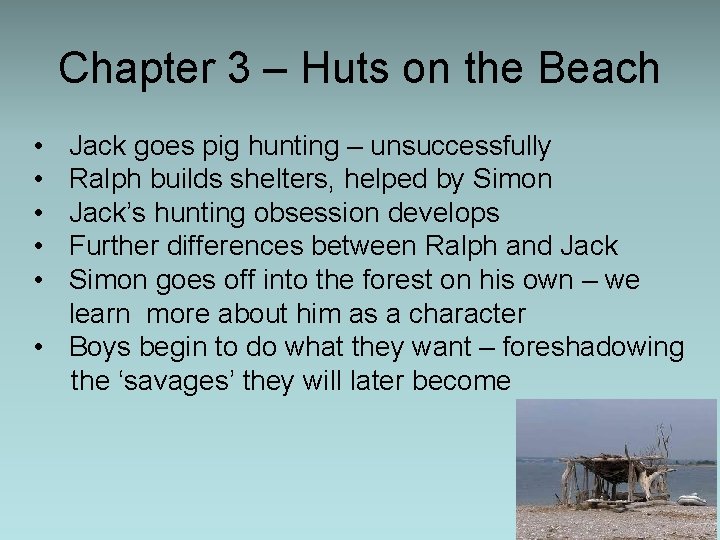 Chapter 3 – Huts on the Beach • • • Jack goes pig hunting