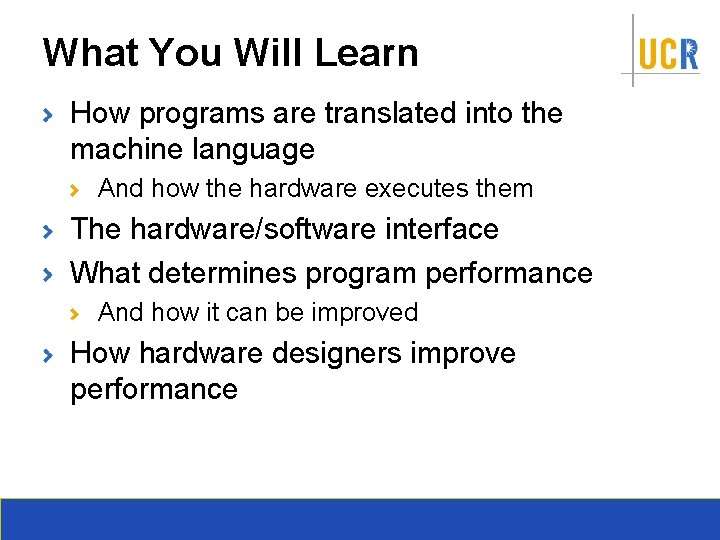 What You Will Learn How programs are translated into the machine language And how