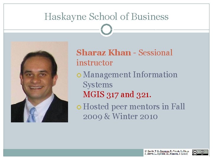 Haskayne School of Business Sharaz Khan - Sessional instructor Management Information Systems MGIS 317
