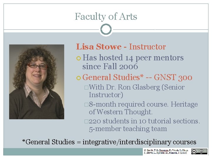 Faculty of Arts Lisa Stowe - Instructor Has hosted 14 peer mentors since Fall