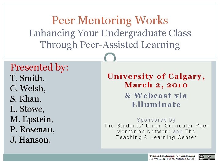Peer Mentoring Works Enhancing Your Undergraduate Class Through Peer-Assisted Learning Presented by: T. Smith,