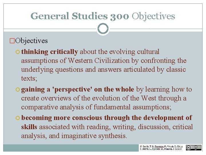 General Studies 300 Objectives �Objectives thinking critically about the evolving cultural assumptions of Western