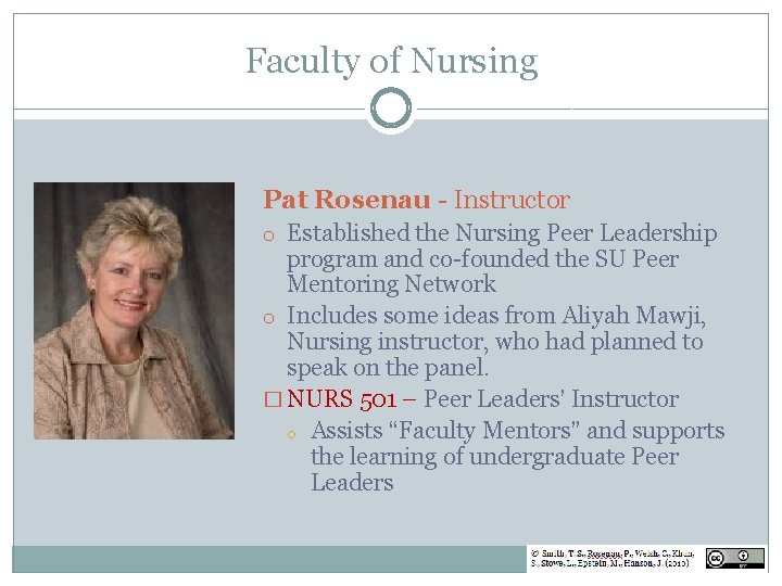 Faculty of Nursing Pat Rosenau - Instructor o Established the Nursing Peer Leadership program