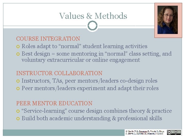 Values & Methods COURSE INTEGRATION Roles adapt to “normal” student learning activities Best design
