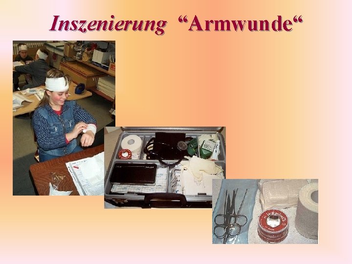 Inszenierung “Armwunde“ 