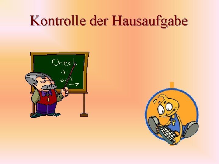 Kontrolle der Hausaufgabe 