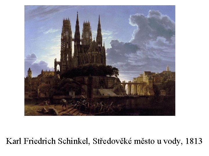 Karl Friedrich Schinkel, Středověké město u vody, 1813 
