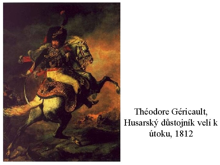 Théodore Géricault, Husarský důstojník velí k útoku, 1812 