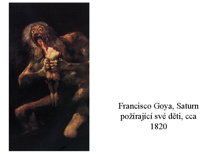 Francisco Goya, Saturn požírající své děti, cca 1820 