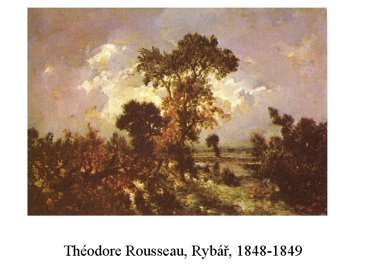 Théodore Rousseau, Rybář, 1848 -1849 