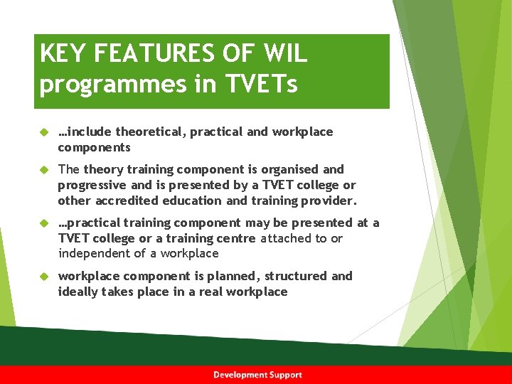 KEY FEATURES OF WIL programmes in TVETs …include theoretical, practical and workplace components The