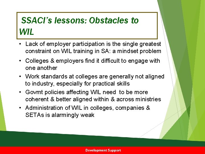 SSACI’s lessons: Obstacles to WIL • Lack of employer participation is the single greatest