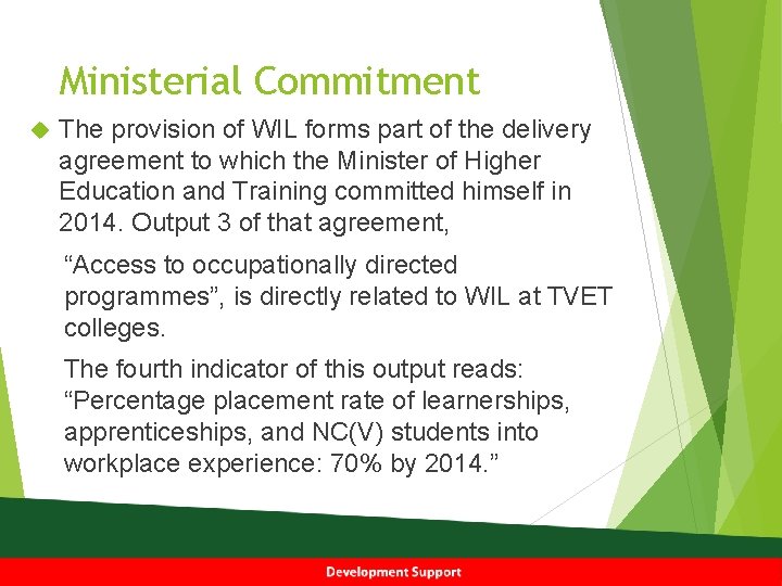 Ministerial Commitment The provision of WIL forms part of the delivery agreement to which