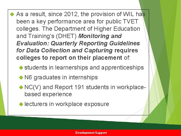  As a result, since 2012, the provision of WIL has been a key