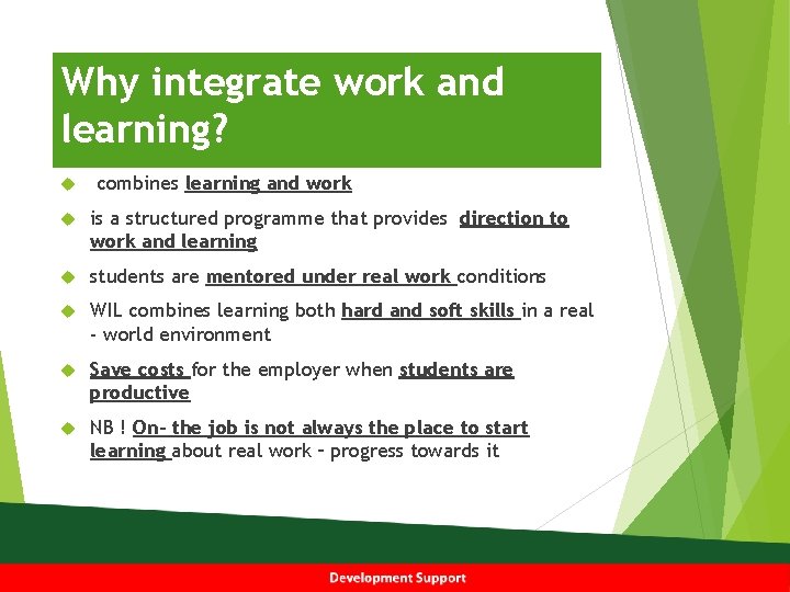 Why integrate work and learning? combines learning and work is a structured programme that