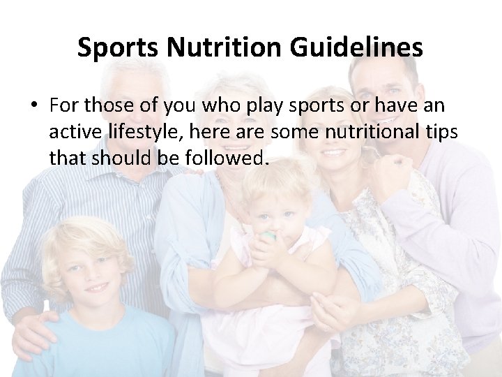 Sports Nutrition Guidelines • For those of you who play sports or have an