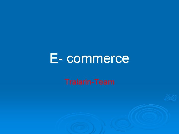 E- commerce Tralarin-Team 