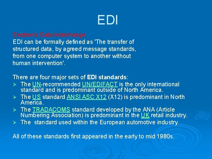 EDI Electronic Data Interchange EDI can be formally defined as 'The transfer of structured