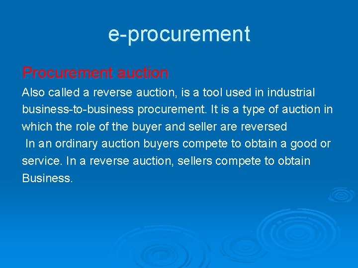 e-procurement Procurement auction Also called a reverse auction, is a tool used in industrial