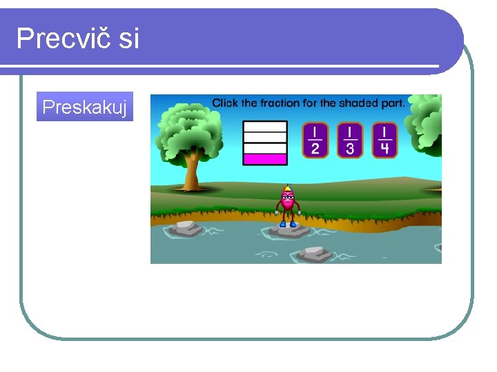 Precvič si Preskakuj 