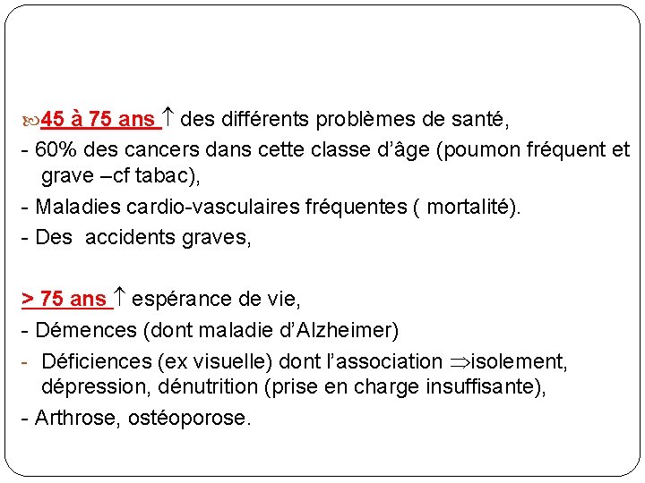  45 à 75 ans des différents problèmes de santé, - 60% des cancers